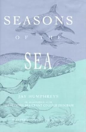 seasons of the sea 1st edition jay humphreys ,florida sea grant college ,jim wilson 1561642266, 978-1561642267