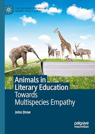 animals in literary education towards multispecies empathy 1st edition john drew 3031880315, 978-3031880315