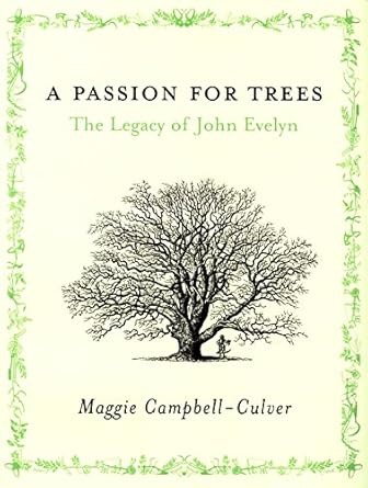 a passion for trees the legacy of john evelyn 1st edition maggie campbell culver 1903919479, 978-1903919477