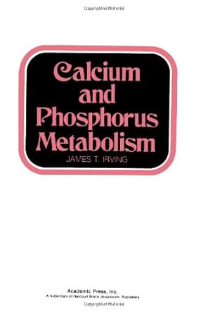 calcium and phosphorus metabolism 1st edition james irving 0123743508, 978-0123743503