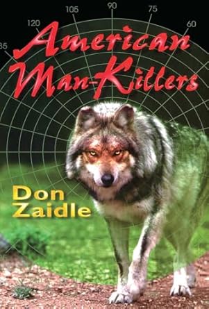 american man killers true stories of a dangerous wilderness 1st edition don zaidle 157157056x, 978-1571570567