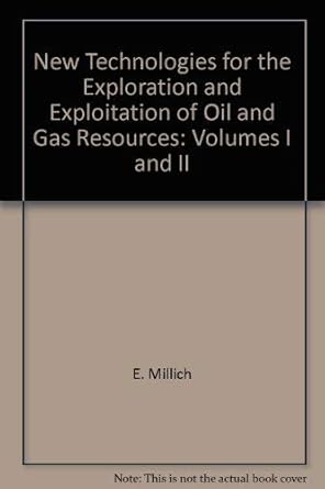 new technologies for the exploration and exploitation of oil and gas resources proceedings of the 3rd e c