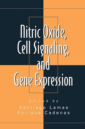 nitric oxide cell signaling and gene expression 1st edition santiago lamas 0824729609, 978-0824729608