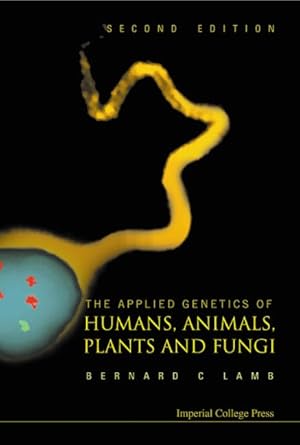 applied genetics of humans animals plants and fungi the 1st edition bernard charles lamb 1860946100,