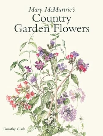 mary mcmurtries country garden flowers 1st edition timothy clark 1870673603, 978-1870673600