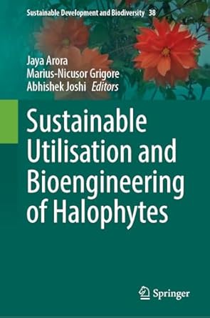 sustainable utilisation and bioengineering of halophytes 1st edition jaya arora ,marius nicusor grigore