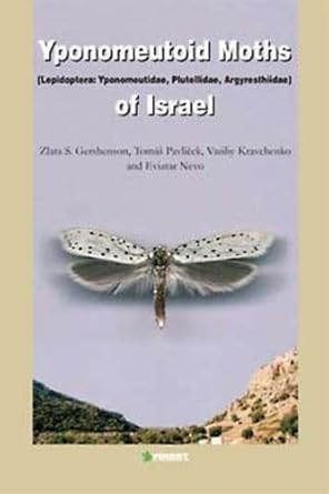 yponomeutoid moths of israel lepidoptera yponomeutidae plutellidae argyresthiidae 1st edition z s gershenson