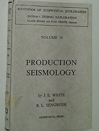 production seismology 1st edition j e white ,r l sengbush 0946631107, 978-0946631100
