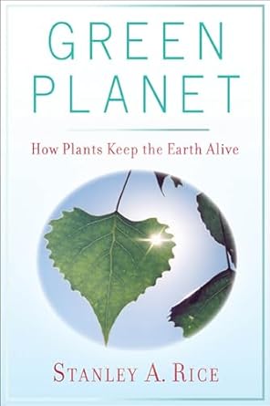 green planet how plants keep the earth alive 1st edition professor stanley a rice 0813553547, 978-0813553542