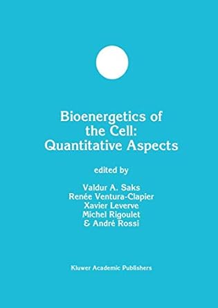 bioenergetics of the cell quantitative aspects 1st edition valdur a saks ,renee ventura clapier ,xavier