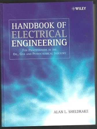 handbook of electrical engineering for practitioners in the oil gas and petrochemical industry 1st edition