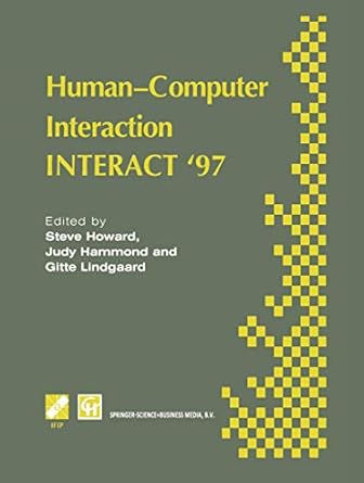 human computer interaction interact 97 1st edition steve howard ,judy hammond ,gitte lindgaard 0412809508,