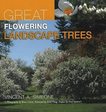 great flowering landscape trees 1st edition vincent a simeone ,bruce curtis 188305253x, 978-1883052539