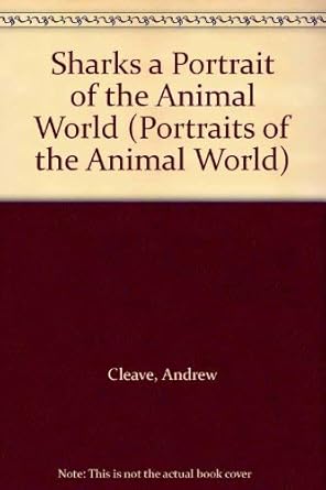 sharks a portrait of the animal world 1st edition andrew cleave ,first glance books 1854223658, 978-1854223654