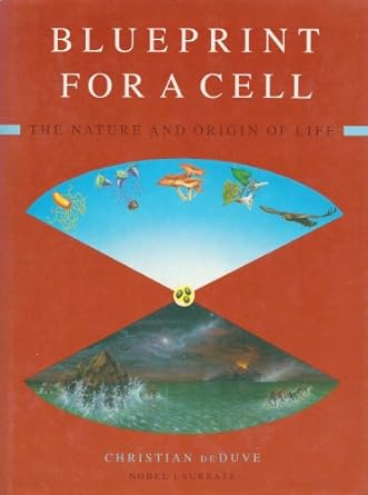 blueprint for a cell the nature and origin of life 1st edition christian deduve 0892784105, 978-0892784103