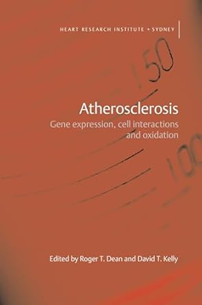 atherosclerosis gene expresion cell interactions and oxidation 1st edition roger t dean ,david t kelly