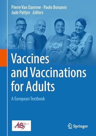 vaccines and vaccinations for adults a european textbook 1st edition pierre van damme ,paolo bonanni ,jade