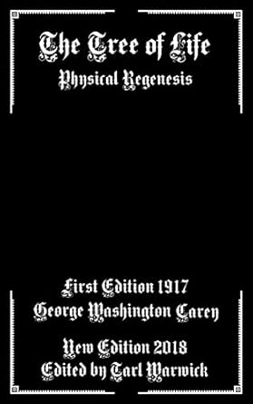 the tree of life physical regenesis 1st edition dr george washington carey ,tarl warwick 1985827107,