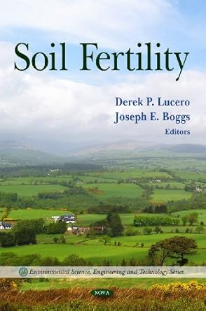 soil fertility 1st edition derek p lucero ,joseph e boggs ,lily lili liu ,shengwu ma ,b foereid ,e erhart ,e