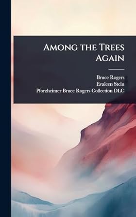 among the trees again 1st edition bruce rogers ,evaleen stein ,pforzheimer bruce rogers collect dlc