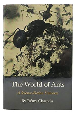 the world of ants a science fiction universe 1st edition remy chauvin ,george ordish 0809098105,