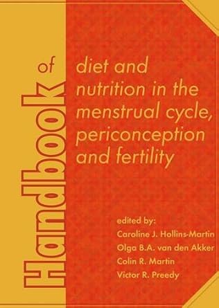 handbook of diet and nutrition in the menstrual cycle periconception and fertility 1st edition caroline j