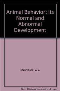 animal behavior its normal and abnormal development 1st edition l v krushinskii ,basil haigh 0306105063,