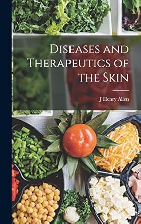 diseases and therapeutics of the skin 1st edition j henry allen 1018019006, 978-1018019000