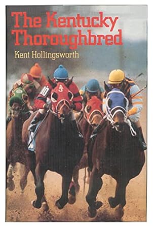 the kentucky thoroughbred 1st edition kent hollingsworth 0813115477, 978-0813115474