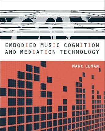 embodied music cognition and mediation technology 1st edition marc leman 0262122936, 978-0262122931