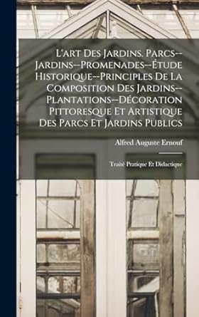 lart des jardins parcs jardins promenades etude historique principles de la composition des jardins