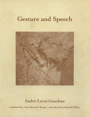 gesture and speech 1st edition andre leroi gourhan ,anna bostock berger 0262121735, 978-0262121736