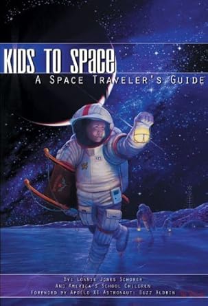 kids to space a space travelers guide 1st edition lonnie jones schorer ,buzz aldrin 1894959426, 978-1894959421