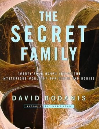 the secret family twenty four hours inside the mysterious world of our minds and bodies 1st edition david