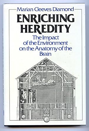 enriching heredity the impact of the environment on the anatomy of the brain 1st edition marian cleeves