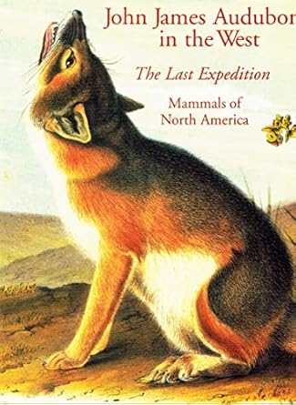 john james audubon in the west the last  mammals of north america 1st edition sarah boehme 0810942100,