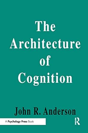the architecture of cognition 1st edition john r r anderson 080582233x, 978-0805822335