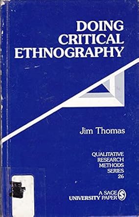 doing critical ethnography 1st edition jim thomas 0803939221, 978-0803939226