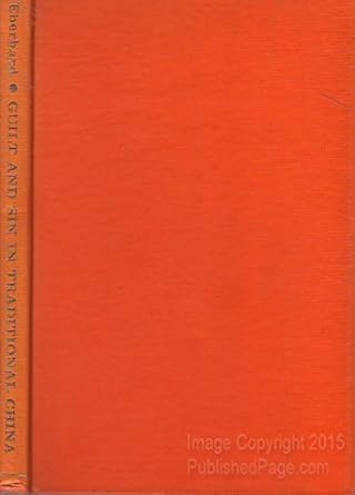 guilt and sin in traditional china 1st edition wolfram eberhard 0520003713, 978-0520003712