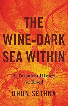 the wine dark sea within a turbulent history of blood 1st edition dr dhun sethna 1541600665, 978-1541600669