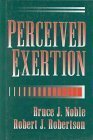 perceived exertion 1st edition bruce j noble ,robert j robertson 0880115084, 978-0880115087