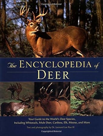 the encyclopedia of deer your guide to the worlds deer species including whitetails mule deer caribou elk