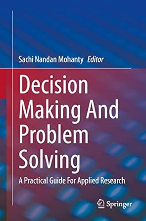 decision making and problem solving a practical guide for applied research 1st edition sachi nandan mohanty