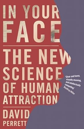 in your face the new science of human attraction 1st edition david perrett 0230201296, 978-0230201293