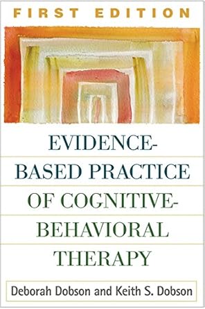 evidence based practice of cognitive behavioral therapy 1st edition deborah dobson ,keith s dobson