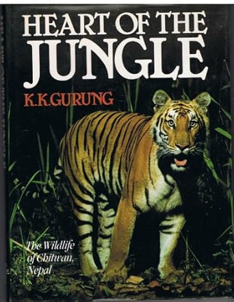 heart of the jungle the wildlife of chitwan nepal 1st edition k k gurung 0233975950, 978-0233975955