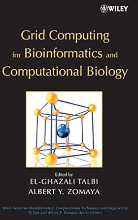 grid computing for bioinformatics and computational biology 1st edition el ghazali talbi ,albert y zomaya ,yi