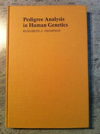 pedigree analysis in human genetics 1st edition professor elizabeth a thompson 0801827906, 978-0801827907