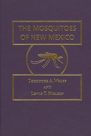 the mosquitoes of new mexico 1st edition theodore a wolff ,lewis t nielsen 0826341721, 978-0826341723