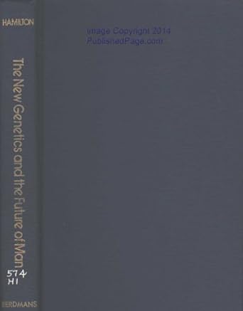 the new genetics and the future of man 1st edition ed hamilton, michael 0802834167, 978-0802834164